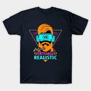 80's Inspired Retro Virtual Reality Inspirational Saying Meme T-Shirt